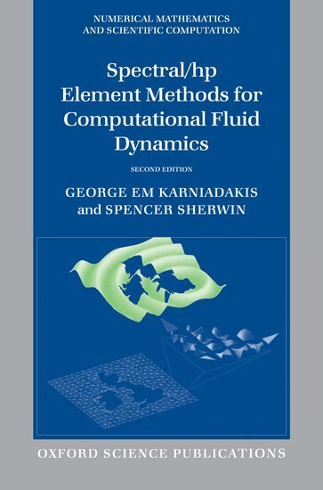George Karniadakis, Spencer Sherwin - Spectral/hp Element Methods for Computational Fluid Dynamics, Inbunden