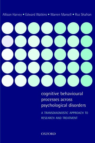 bokomslag Cognitive Behavioural Processes across Psychological Disorders