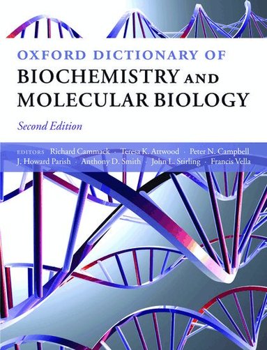 Teresa Attwood, Peter Campbell, Howard Parish, Anthony Smith, Frank Vella, John Stirling, Richard Cammack - Oxford Dictionary of Biochemistry and Molecular Biology, Inbunden