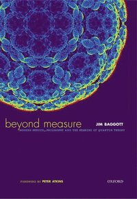 bokomslag Beyond Measure: Modern Physics, Philosophy and the Meaning of Quantum Theory