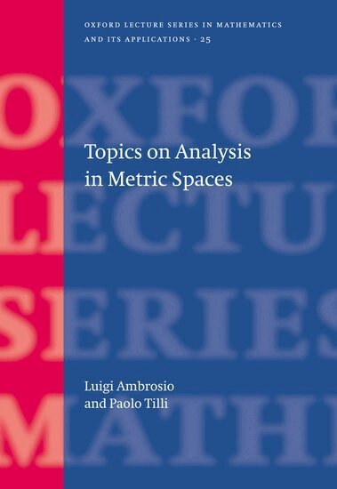 Luigi Ambrosio, Paolo Tilli - Topics on Analysis in Metric Spaces, Inbunden