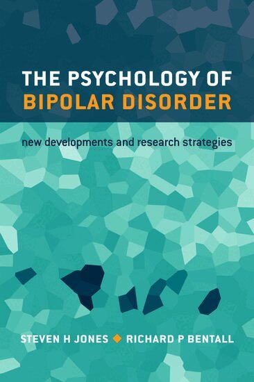 Steven Jones, Richard Bentall - The Psychology of Bipolar Disorder, Häftad
