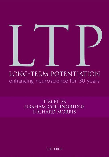 Timothy Bliss, Graham Collingridge, Richard Morris - Long-term Potentiation, Inbunden