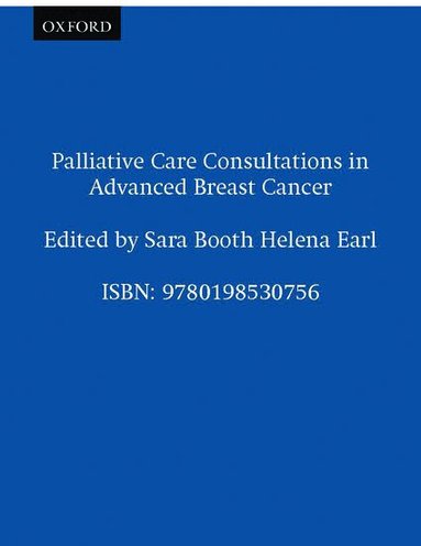 Sara Booth - Palliative Care Consultations in Advanced Breast Cancer, Häftad