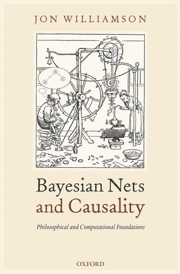 Bayesian Nets and Causality: Philosophical and Computational Foundations 1