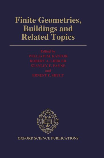LIEBLER KANTOR, William M. Kantor, Robert A. Leibler, Stanley E. Payne, Ernest E. Schult - Finite Geometries, Buildings, and Related Topics, Inbunden