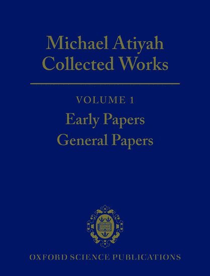 Michael Atiyah, University of Oxford) Atiyah, Michael (Royal Society Research Professor, Mathematical Institute, Royal Society Research Professor, Mathematical Institute, ATIYAH - Michael Atiyah Collected Works, Inbunden
