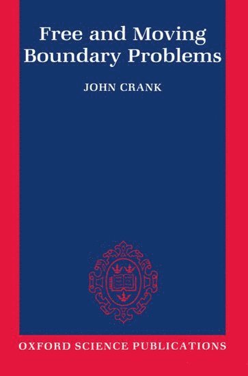 John Crank, Brunel University) Crank, John (Emeritus Professor, Emeritus Professor - Free and Moving Boundary Problems, Häftad