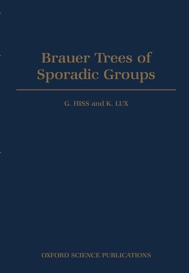 G. Hiss, K. Lux - Brauer Trees of Sporadic Groups, Inbunden