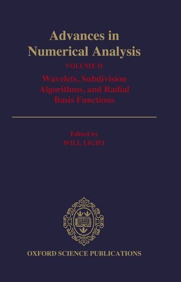 Will Light - Advances in Numerical Analysis: Volume II: Wavelets, Subdivision Algorithms, and Radial Basis Functions, Inbunden