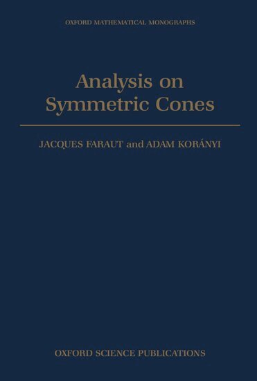 Jacques Faraut, Adam Koranyi - Analysis on Symmetric Cones, Inbunden
