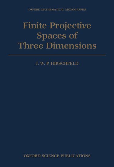 J. W. P. Hirschfeld - Finite Projective Spaces of Three Dimensions, Inbunden