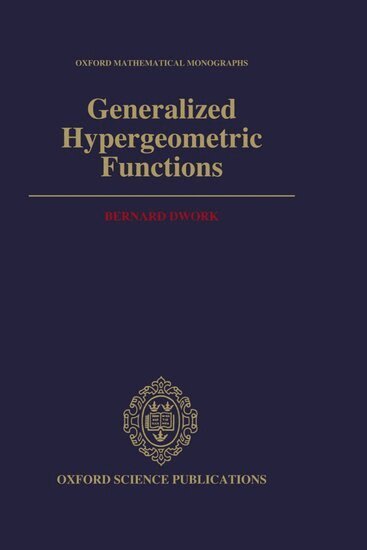 Bernard Dwork - Generalized Hypergeometric Functions, Inbunden