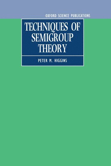 Techniques of Semigroup Theory 1