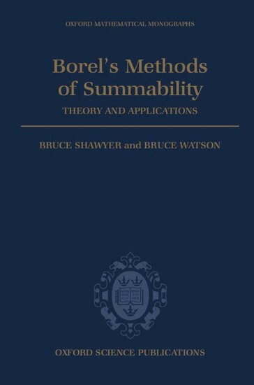 Bruce L. R. Shawyer, Bruce Watson - Borel's Methods of Summability, Inbunden