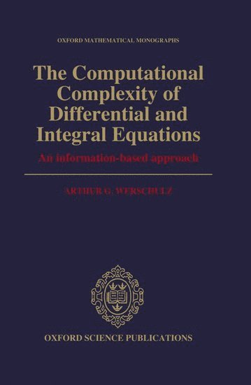 bokomslag The Computational Complexity of Differential and Integral Equations