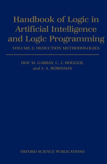 Handbook of Logic in Artificial Intelligence and Logic Programming: Volume 2: Deduction Methodologies