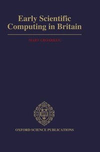 bokomslag Early Scientific Computing in Britain