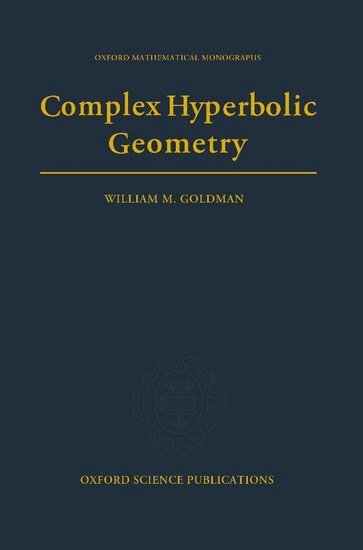 William M. Goldman - Complex Hyperbolic Geometry, Inbunden