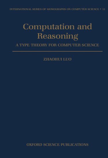 Zhaohui Luo - Computation and Reasoning, Inbunden