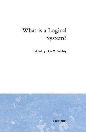 D. M. Gabbay - What is a Logical System?, Inbunden