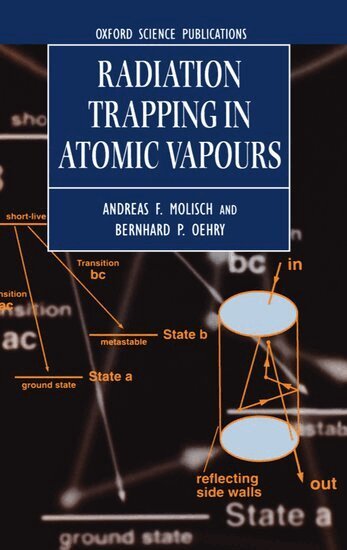 Andreas F. Molisch, Bernhard P. Oehry - Radiation Trapping in Atomic Vapours, Inbunden