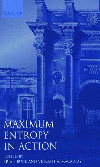 Buck, Macaulay - Maximum Entropy in Action, Häftad