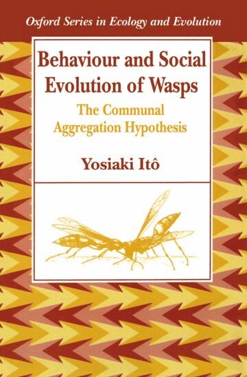Itô - Behaviour and Social Evolution of Wasps, Häftad