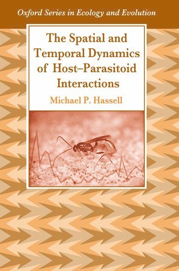 bokomslag The Spatial and Temporal Dynamics of Host-Parasitoid Interactions