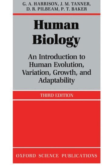 G. A. Harrison, J. M. Tanner, D. R. Pilbeam, P. T. Baker - Human Biology, Häftad