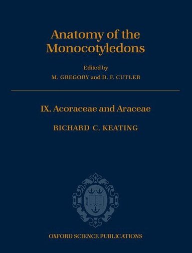 Richard C. Keating, Mary Gregory, David Cutler - Anatomy of the Monocotyledons, Inbunden