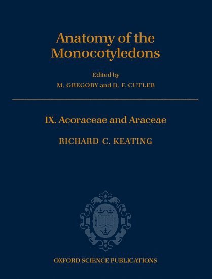 Richard C. Keating, Southern Illinois University-Edwardsville) Keating, Richard C. (, Research Associate, Missouri Botanical Garden Professor Emeritus, Mary Gregory, David Cutler - Anatomy of the Monocotyledons, Inbunden