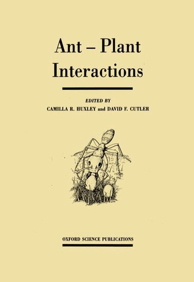 Camilla R. Huxley, David F. Cutler - Ant-Plant Interactions, Inbunden