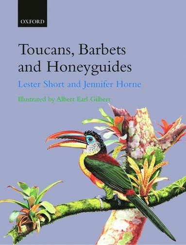 Lester Short, Jennifer Horne - Toucans, Barbets, and Honeyguides, Inbunden