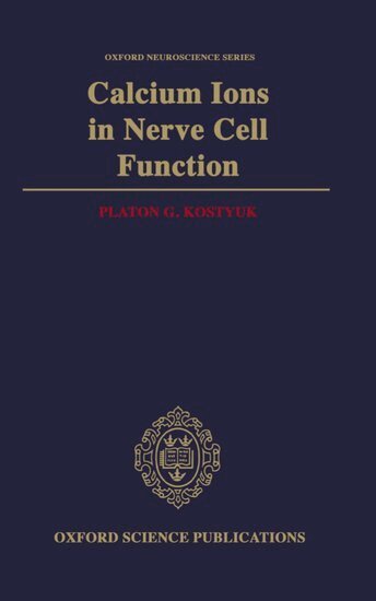 Platon G. Kostyuk - Calcium Ions in Nerve Cell Function, Inbunden