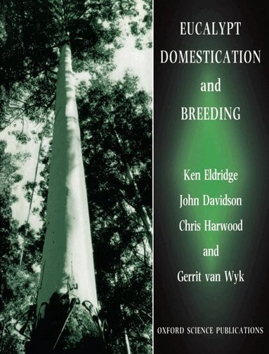 Eldridge, Davidson, Harwood, Wyk - Eucalypt Domestication and Breeding, Häftad