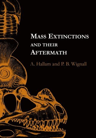 bokomslag Mass Extinctions and Their Aftermath