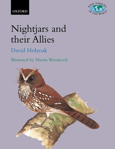 D.T. Holyoak - Nightjars and their Allies, Inbunden