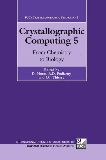 D. Moras, A. D. Podjarny, J. C. Thierry - Crystallographic Computing 5: From Chemistry to Biology, Inbunden