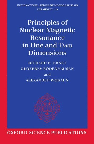 Richard R. Ernst, Geoffrey Bodenhausen, Alexander Wokaun, Zurich) Ernst, Richard R. (Professor, Professor, ETH, University of Lausanne) Bodenhausen, Geoffrey (Professor, Professor, University of Bayreuth) Wokaun, Alexander (Professor, Professor - Principles of Nuclear Magnetic Resonance in One and Two Dimensions, Häftad