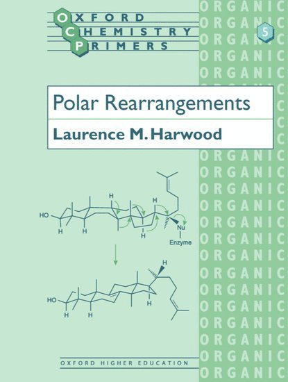 Laurence M. Harwood, Oxford) Harwood, Laurence M. (Lecturer in Chemistry, Lecturer in Chemistry, University of Oxford, and Fellow and Tutor of Merton College - Polar Rearrangements, Häftad