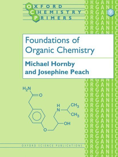 Michael Hornby, Josephine Peach, Josephine M. Peach, Buckinghamshire) Hornby, Michael (Senior Tutor, Senior Tutor, Stowe School, Oxford) Peach, Josephine M. (Fellow and Tutor in Organic Chemistry, Fellow and Tutor in Organic Chemistry, Somerville College - Foundations of Organic Chemistry, Häftad