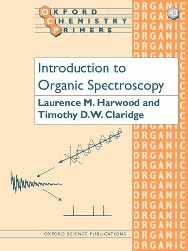 Laurence M. Harwood, Timothy D.W. Claridge - Introduction to Organic Spectroscopy, Häftad