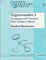 Manfred Bochmann, Norwich) Bochmann, Manfred (Senior Lecturer, School of Chemical Sciences, Senior Lecturer, School of Chemical Sciences, University of East Anglia - Organometallics 2, Häftad