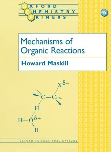 Howard Maskill - Mechanisms of Organic Reactions, Häftad