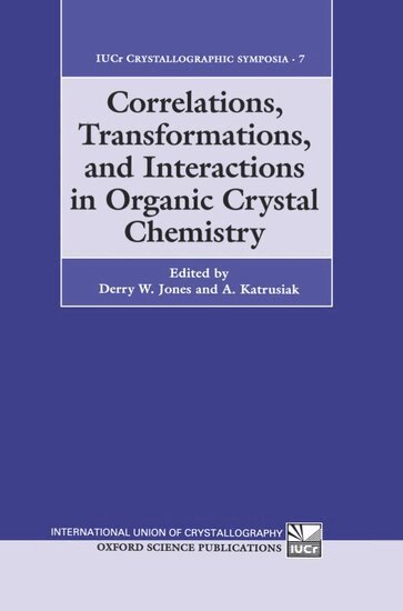 JONES, Jones, Derry Jones, Andrzej Katrusiak - Correlations, Transformations, and Interactions in Organic Crystal Chemistry, Inbunden