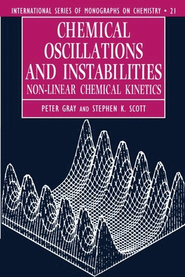 Gray, Scott - Chemical Oscillations and Instabilities, Häftad
