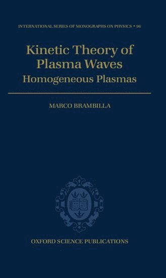Marco Brambilla, Germany) Brambilla, Marco (Senior Physicist, Senior Physicist, Max Planck Institute for Plasmaphysics, Garching - Kinetic Theory of Plasma Waves, Inbunden