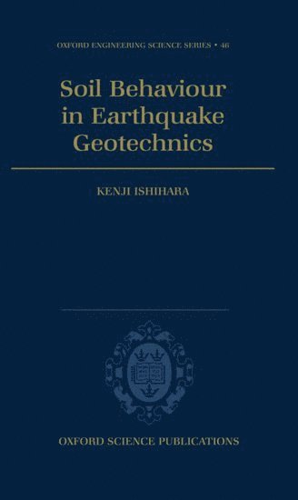 Kenji Ishihara, University of Tokyo) Ishihara, Kenji (Professor, Department of Civil Engineering, Professor, Department of Civil Engineering - Soil Behaviour in Earthquake Geotechnics, Inbunden