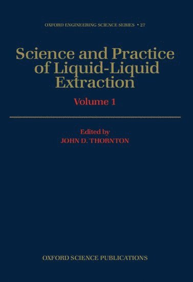 Science and Practice of Liquid-Liquid Extraction: Volume 1 1